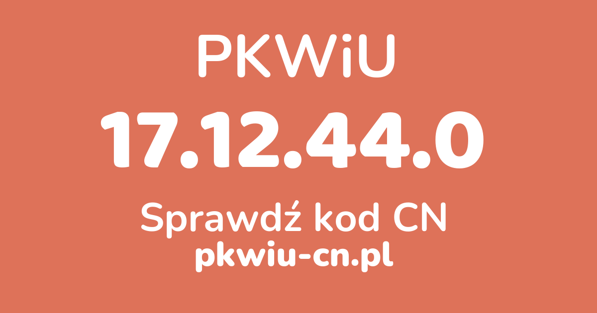 Wyszukiwarka PKWiU 17.12.44.0, konwerter na kod CN