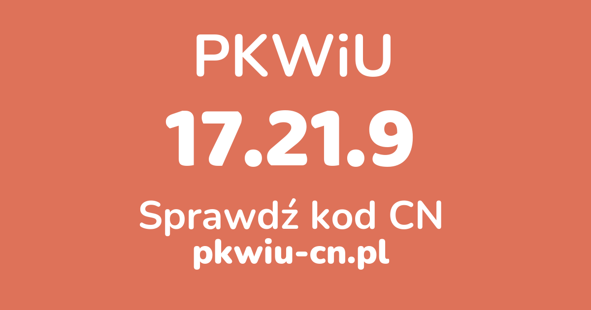 Wyszukiwarka PKWiU 17.21.9, konwerter na kod CN