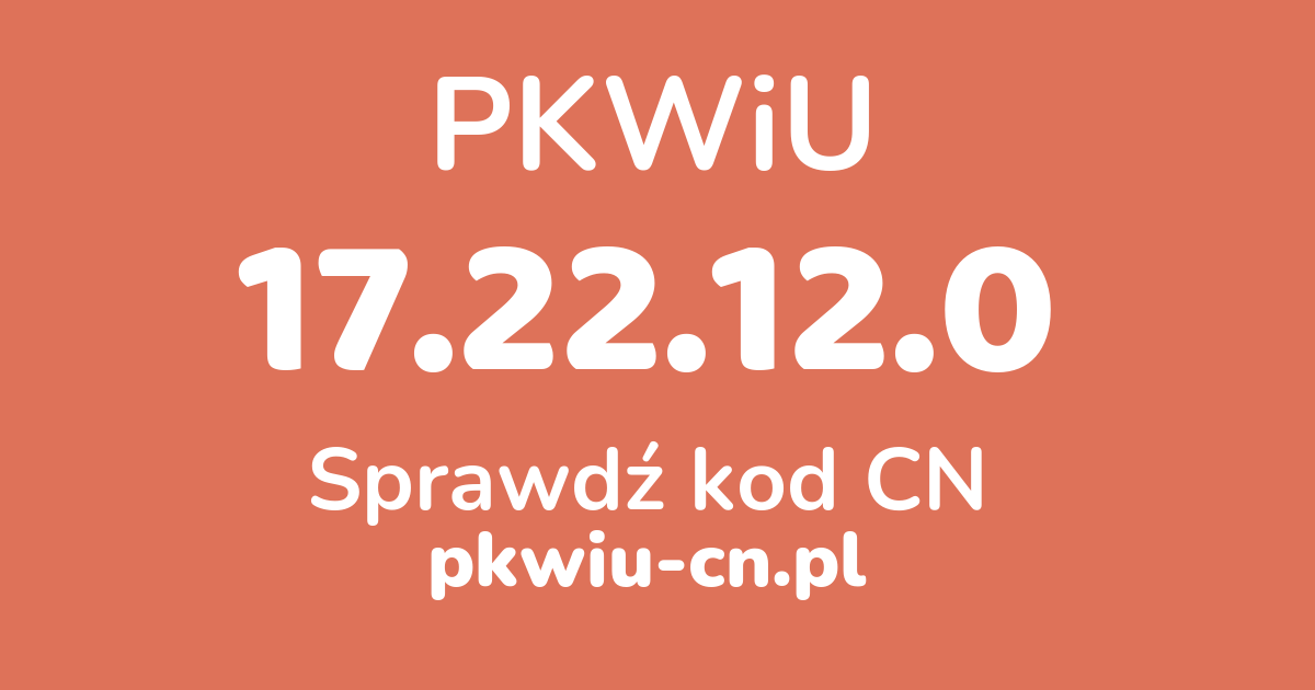 Wyszukiwarka PKWiU 17.22.12.0, konwerter na kod CN