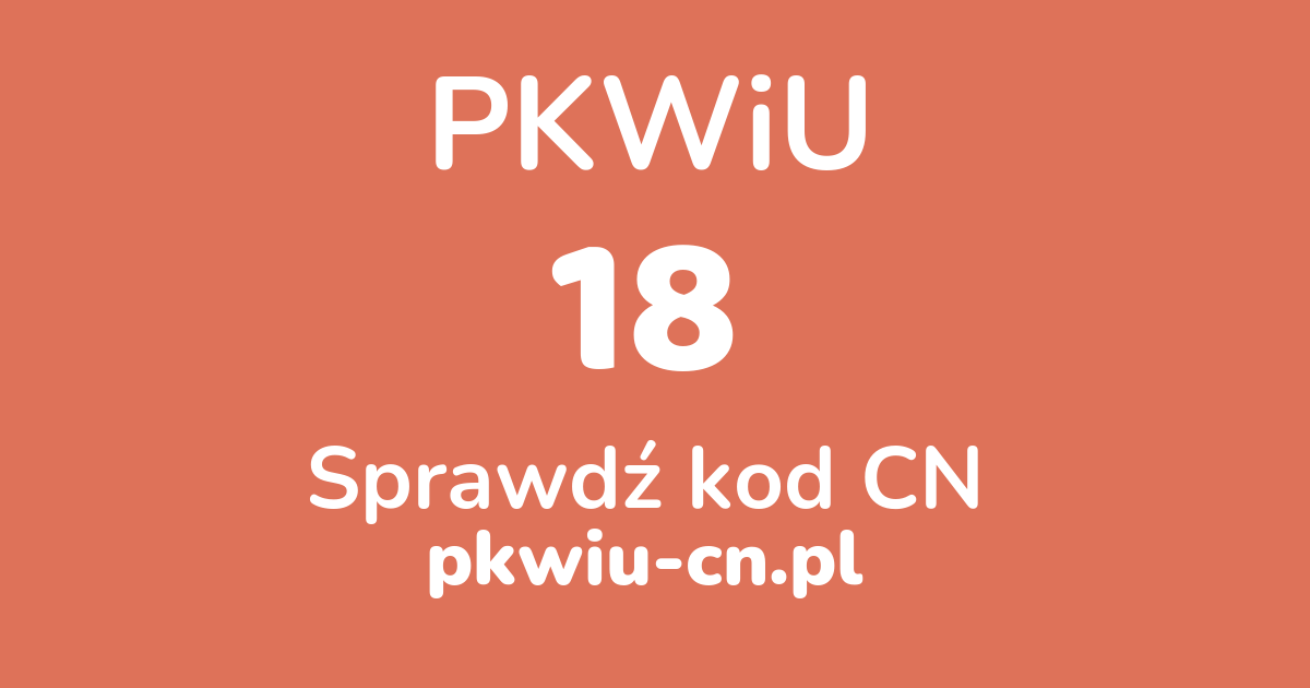 Wyszukiwarka PKWiU 18, konwerter na kod CN