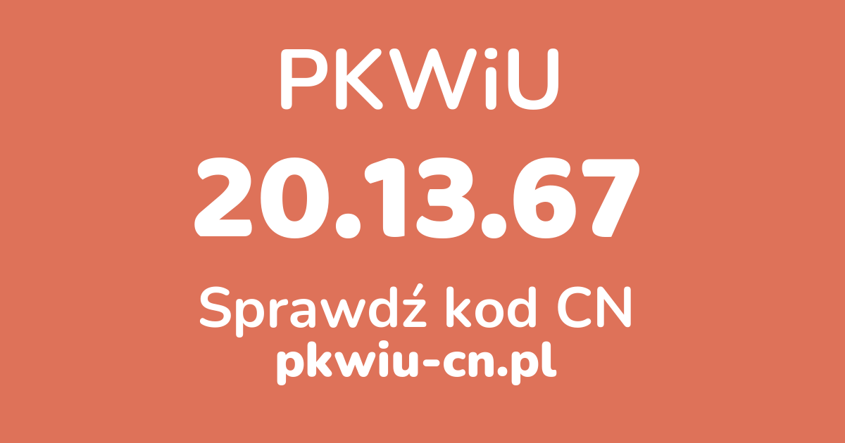 Wyszukiwarka PKWiU 20.13.67, konwerter na kod CN