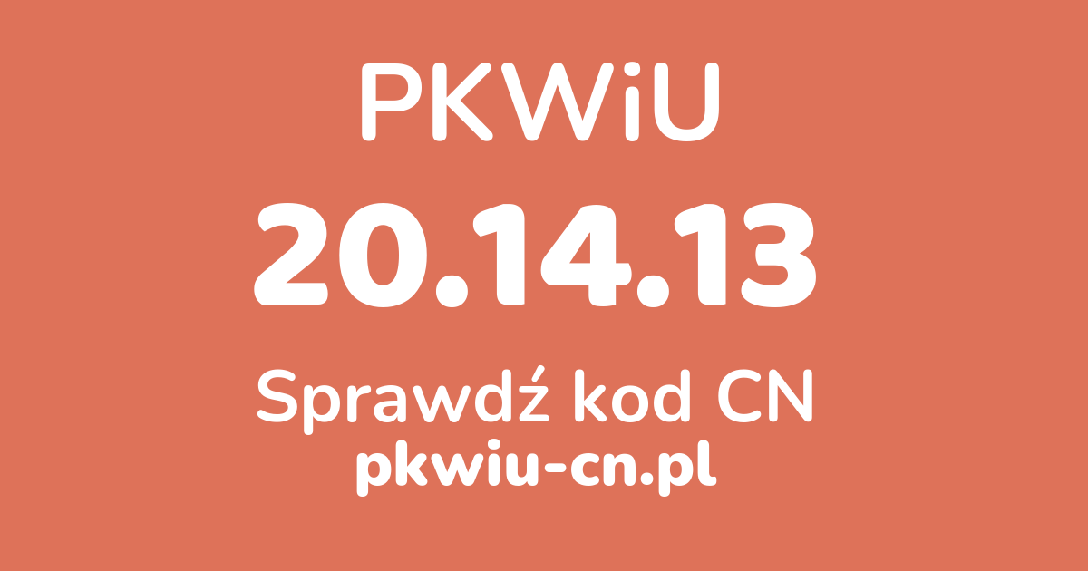 Wyszukiwarka PKWiU 20.14.13, konwerter na kod CN