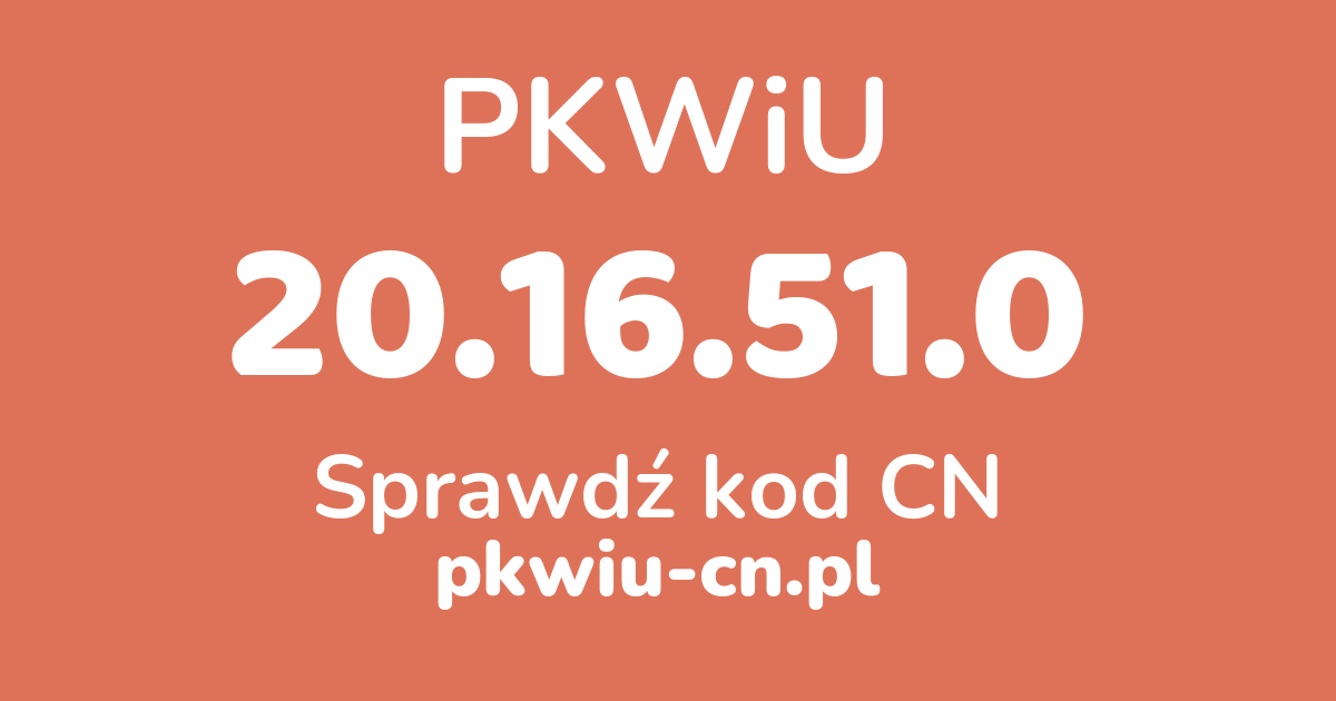 Wyszukiwarka PKWiU 20.16.51.0, konwerter na kod CN