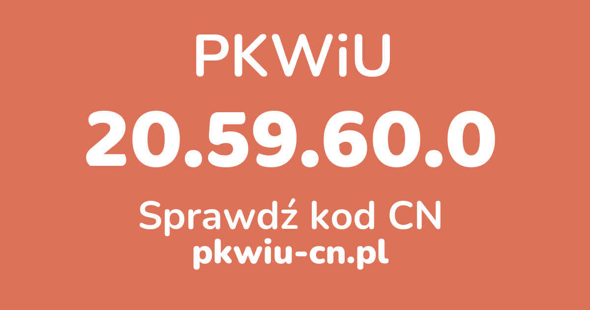 Wyszukiwarka PKWiU 20.59.60.0, konwerter na kod CN