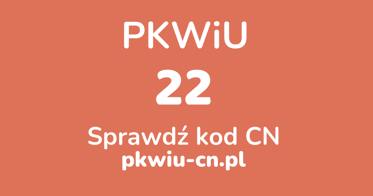 Wyszukiwarka PKWiU 22, konwerter na kod CN