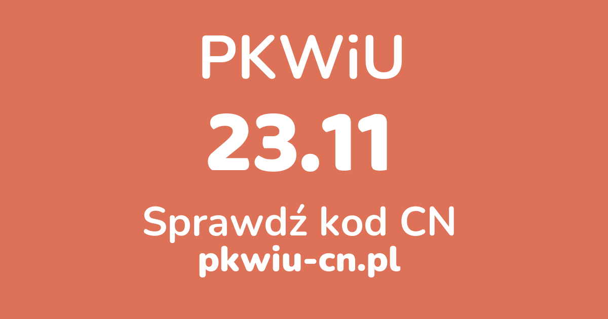 Wyszukiwarka PKWiU 23.11, konwerter na kod CN