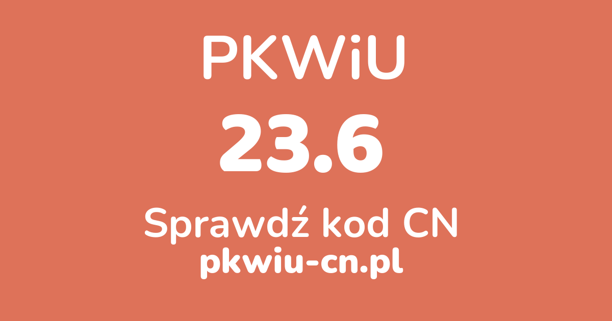 Wyszukiwarka PKWiU 23.6, konwerter na kod CN