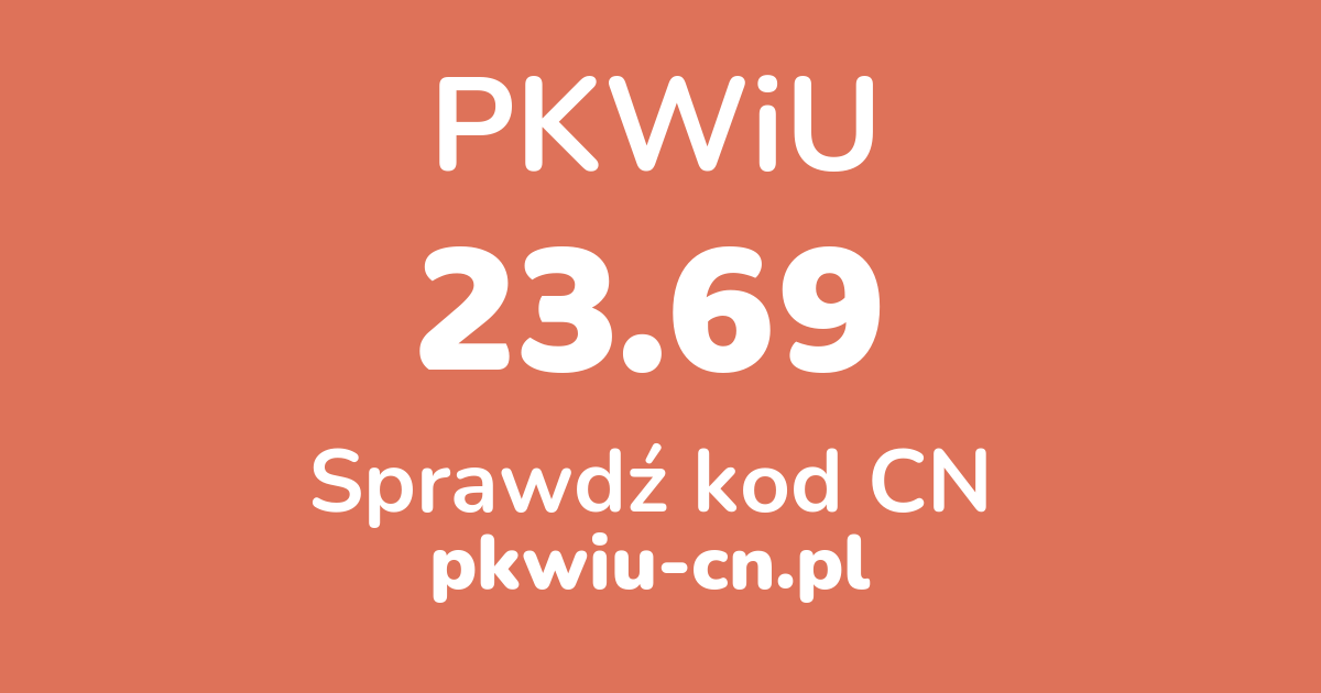 Wyszukiwarka PKWiU 23.69, konwerter na kod CN