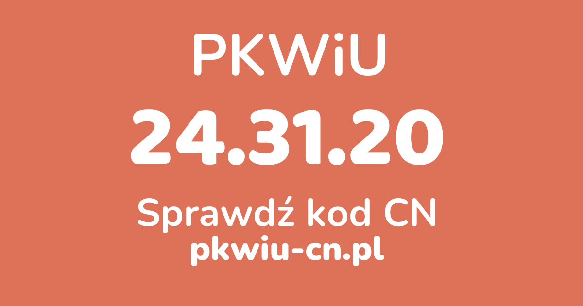Wyszukiwarka PKWiU 24.31.20, konwerter na kod CN