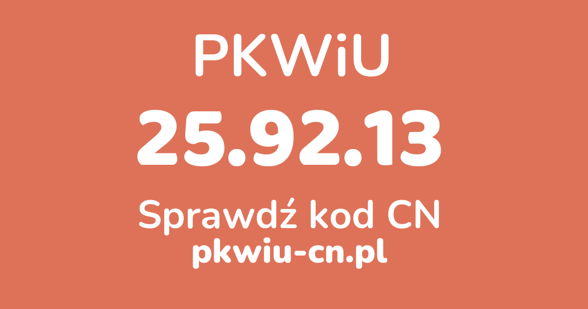 Wyszukiwarka PKWiU 25.92.13, konwerter na kod CN