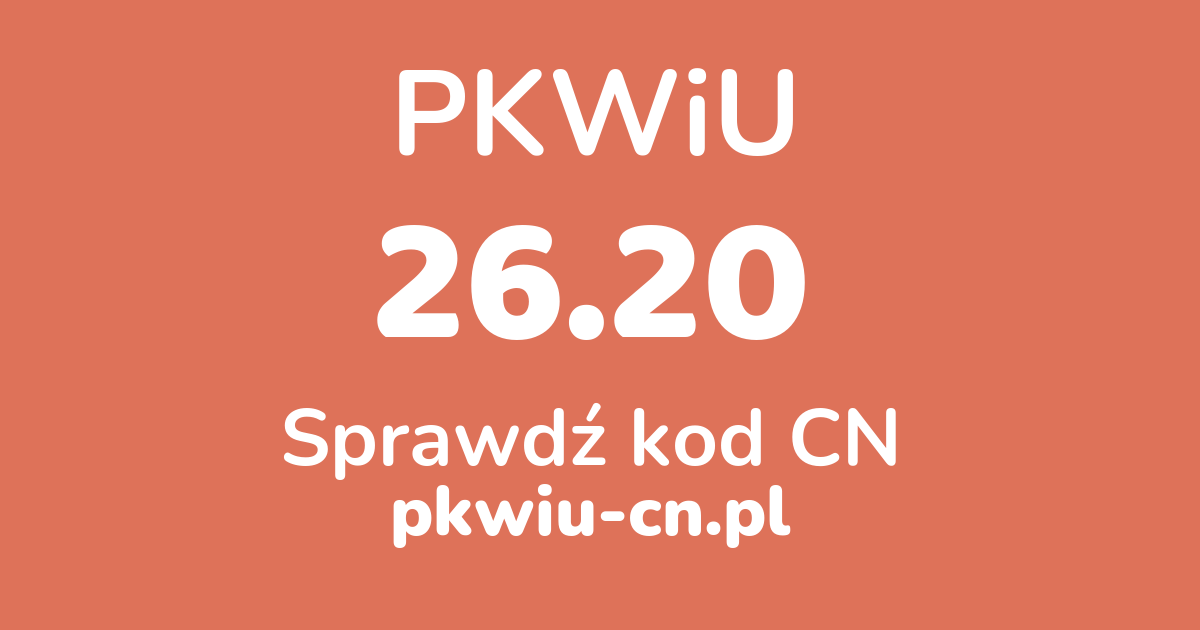 Wyszukiwarka PKWiU 26.20, konwerter na kod CN