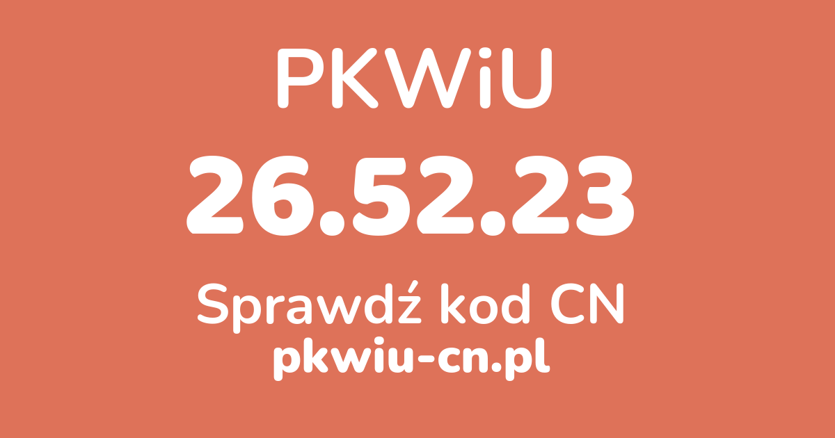 Wyszukiwarka PKWiU 26.52.23, konwerter na kod CN