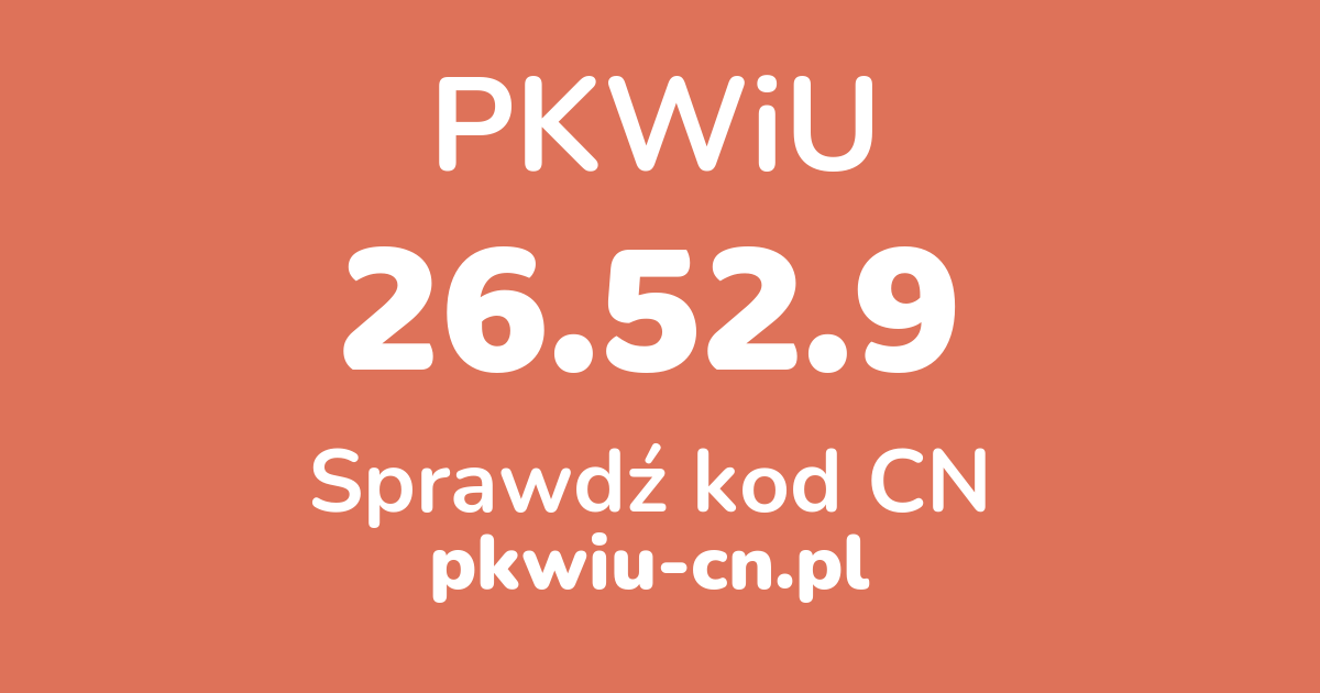Wyszukiwarka PKWiU 26.52.9, konwerter na kod CN