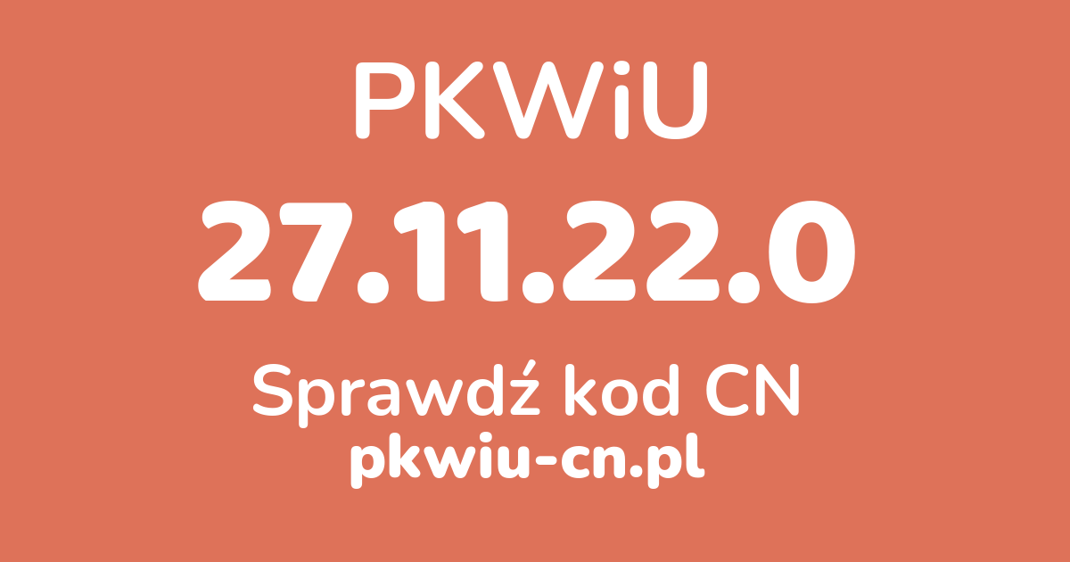 Wyszukiwarka PKWiU 27.11.22.0, konwerter na kod CN