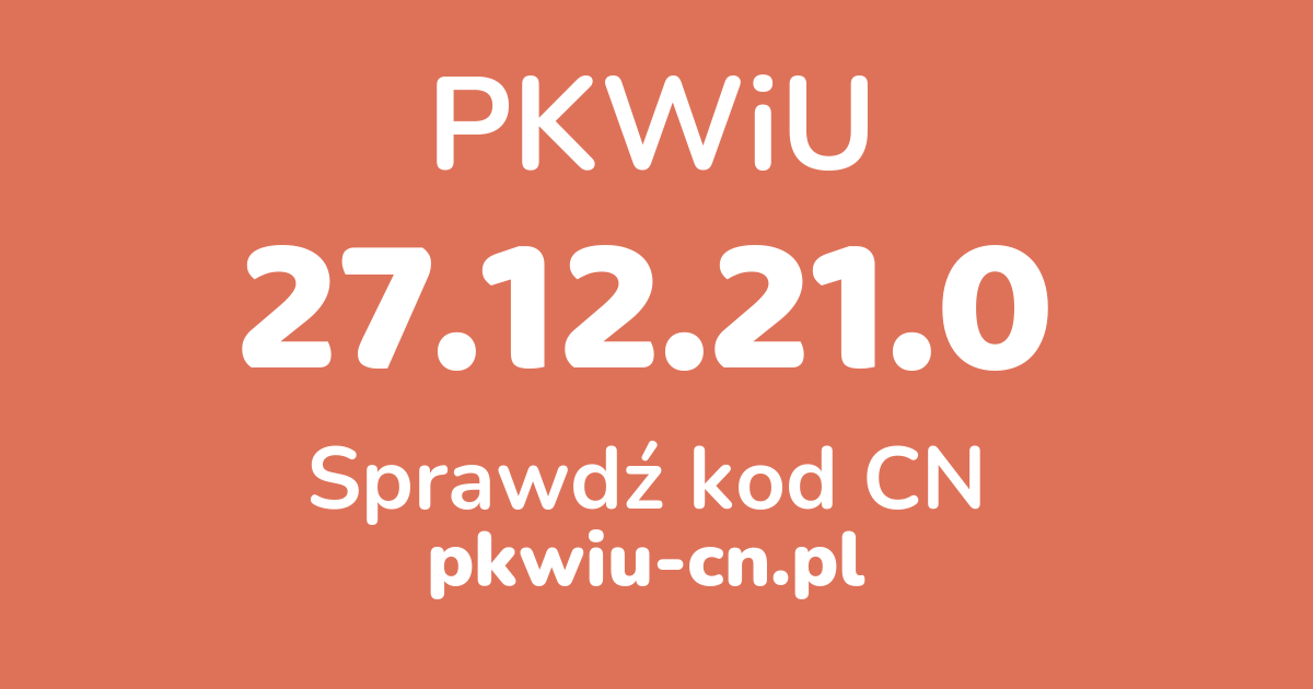 Wyszukiwarka PKWiU 27.12.21.0, konwerter na kod CN