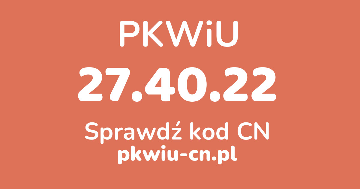 Wyszukiwarka PKWiU 27.40.22, konwerter na kod CN