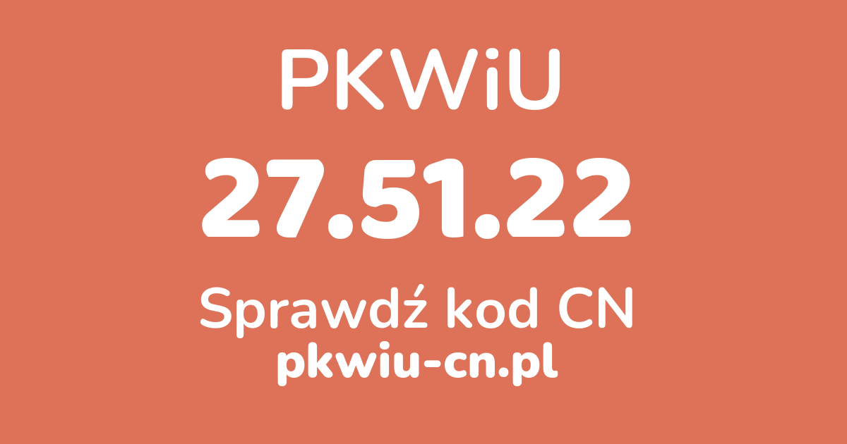 Wyszukiwarka PKWiU 27.51.22, konwerter na kod CN