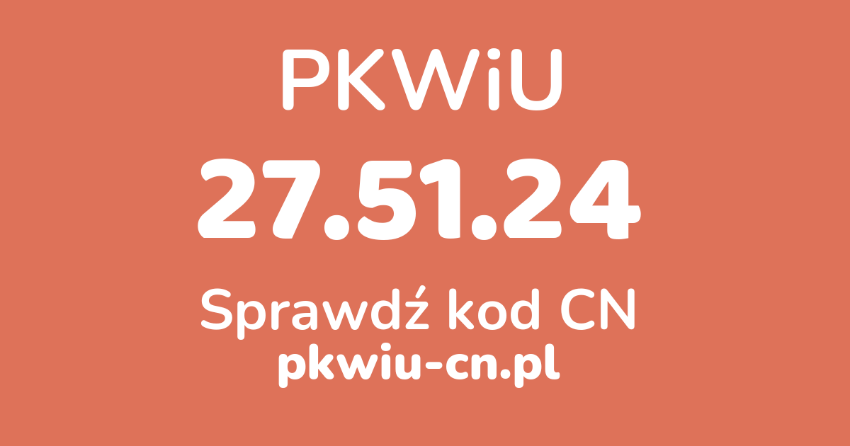 Wyszukiwarka PKWiU 27.51.24, konwerter na kod CN