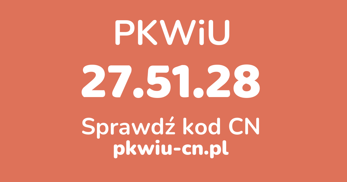 Wyszukiwarka PKWiU 27.51.28, konwerter na kod CN