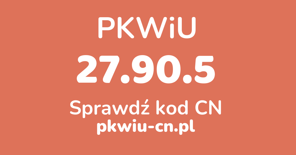 Wyszukiwarka PKWiU 27.90.5, konwerter na kod CN