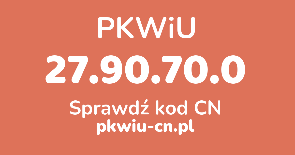 Wyszukiwarka PKWiU 27.90.70.0, konwerter na kod CN