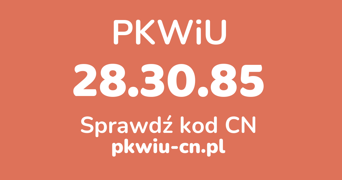 Wyszukiwarka PKWiU 28.30.85, konwerter na kod CN