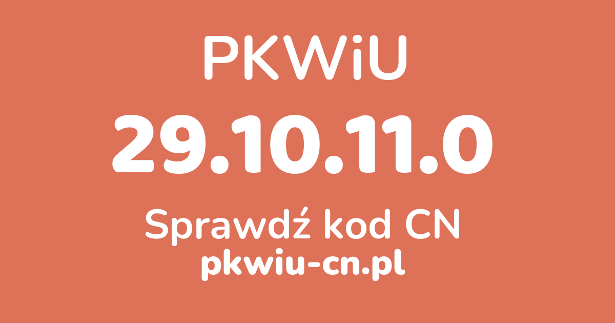 Wyszukiwarka PKWiU 29.10.11.0, konwerter na kod CN