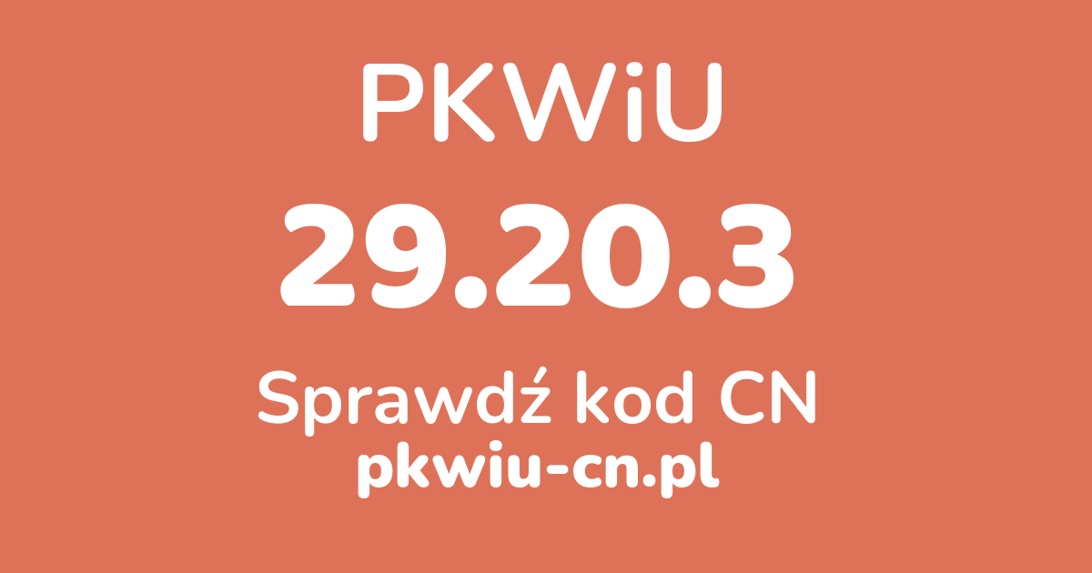 Wyszukiwarka PKWiU 29.20.3, konwerter na kod CN