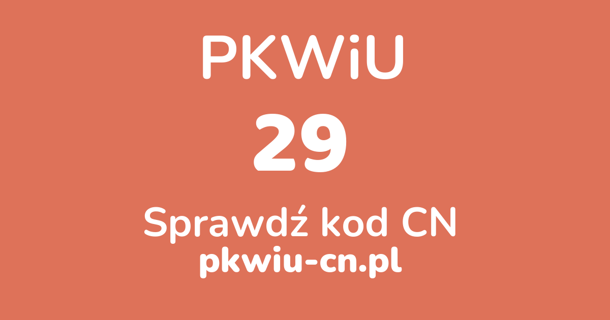 Wyszukiwarka PKWiU 29, konwerter na kod CN