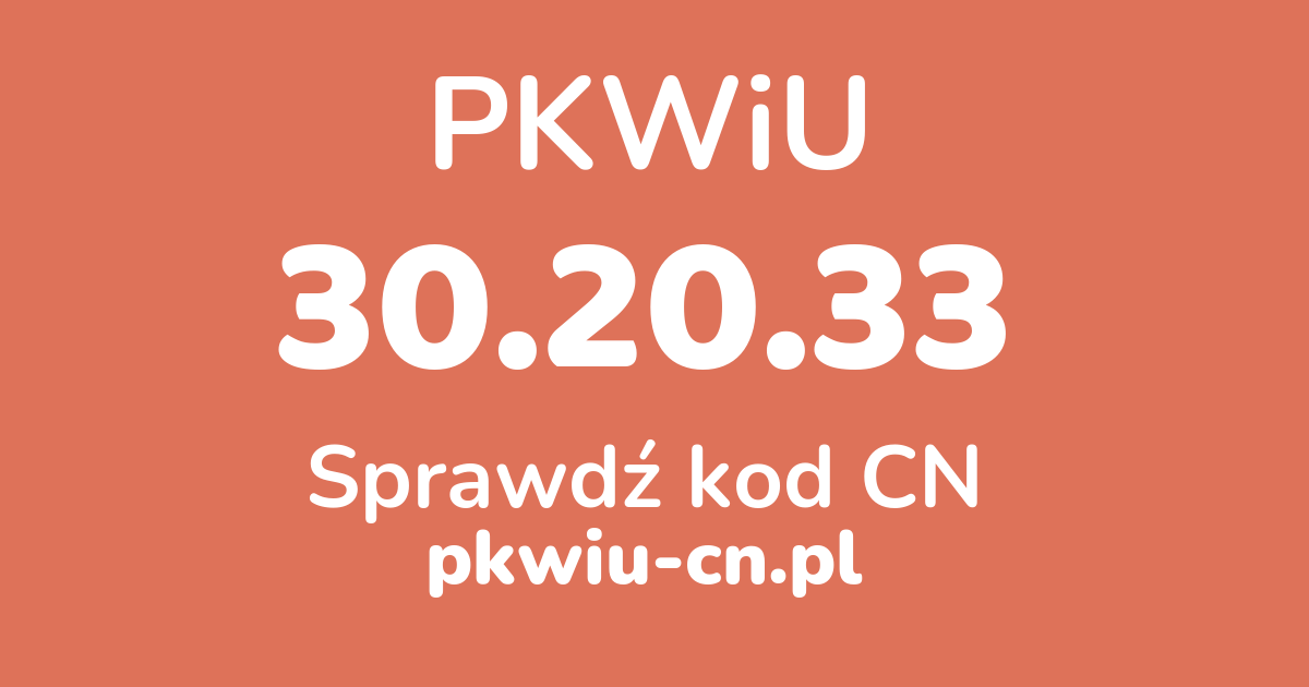 Wyszukiwarka PKWiU 30.20.33, konwerter na kod CN