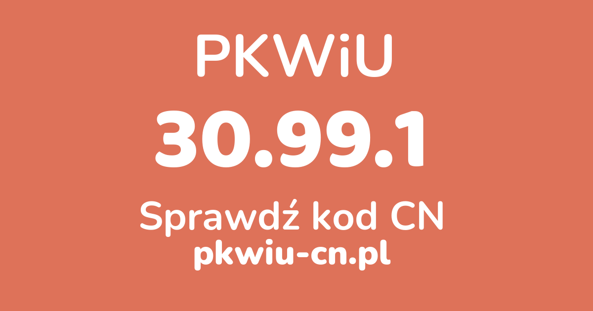 Wyszukiwarka PKWiU 30.99.1, konwerter na kod CN