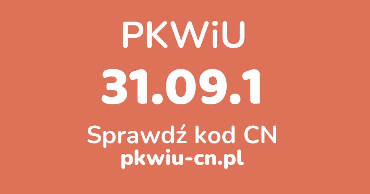 Wyszukiwarka PKWiU 31.09.1, konwerter na kod CN