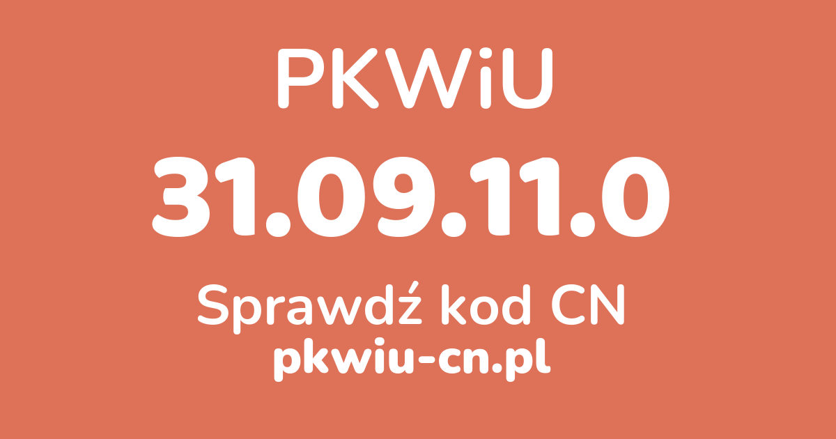 Wyszukiwarka PKWiU 31.09.11.0, konwerter na kod CN