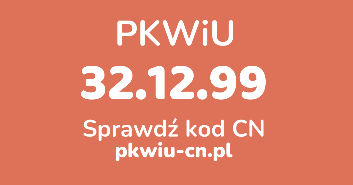 Wyszukiwarka PKWiU 32.12.99, konwerter na kod CN