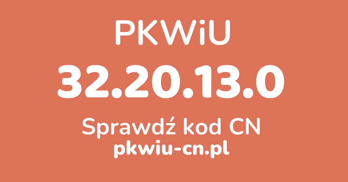 Wyszukiwarka PKWiU 32.20.13.0, konwerter na kod CN