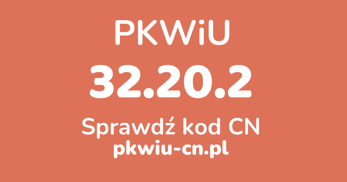 Wyszukiwarka PKWiU 32.20.2, konwerter na kod CN