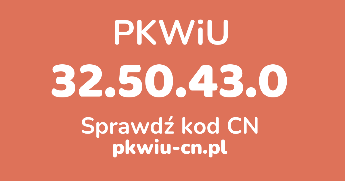 Wyszukiwarka PKWiU 32.50.43.0, konwerter na kod CN