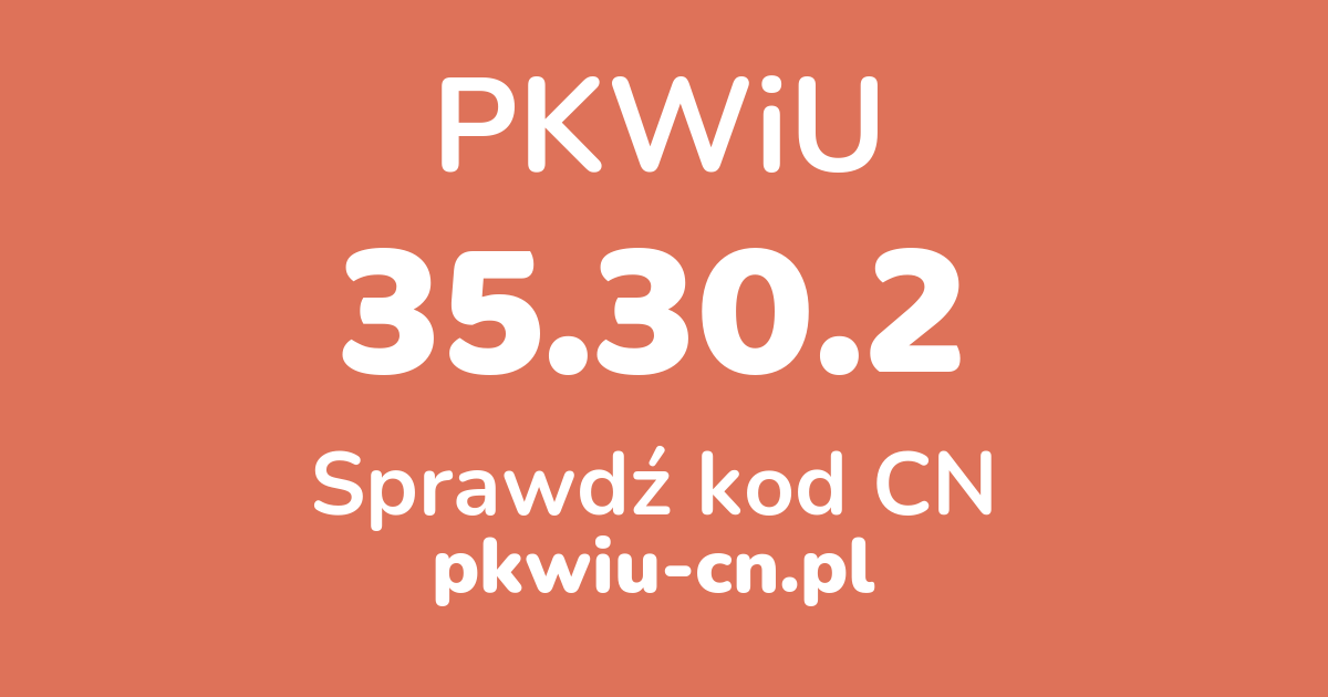 Wyszukiwarka PKWiU 35.30.2, konwerter na kod CN