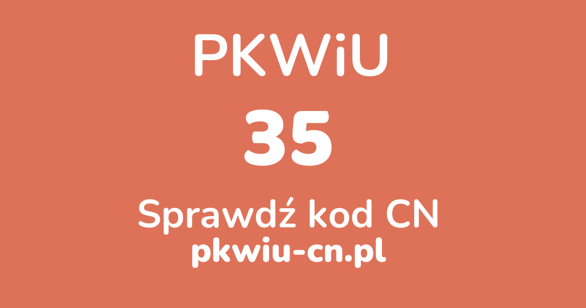 Wyszukiwarka PKWiU 35, konwerter na kod CN