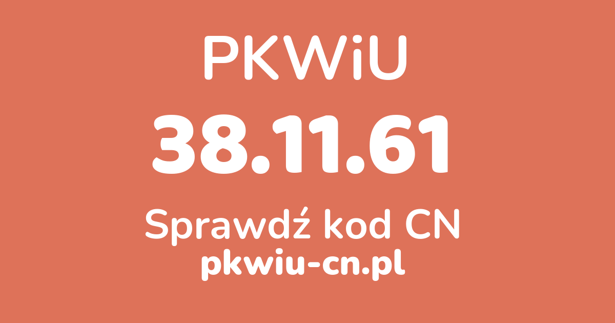 Wyszukiwarka PKWiU 38.11.61, konwerter na kod CN