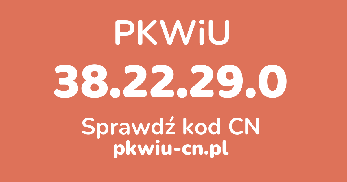 Wyszukiwarka PKWiU 38.22.29.0, konwerter na kod CN