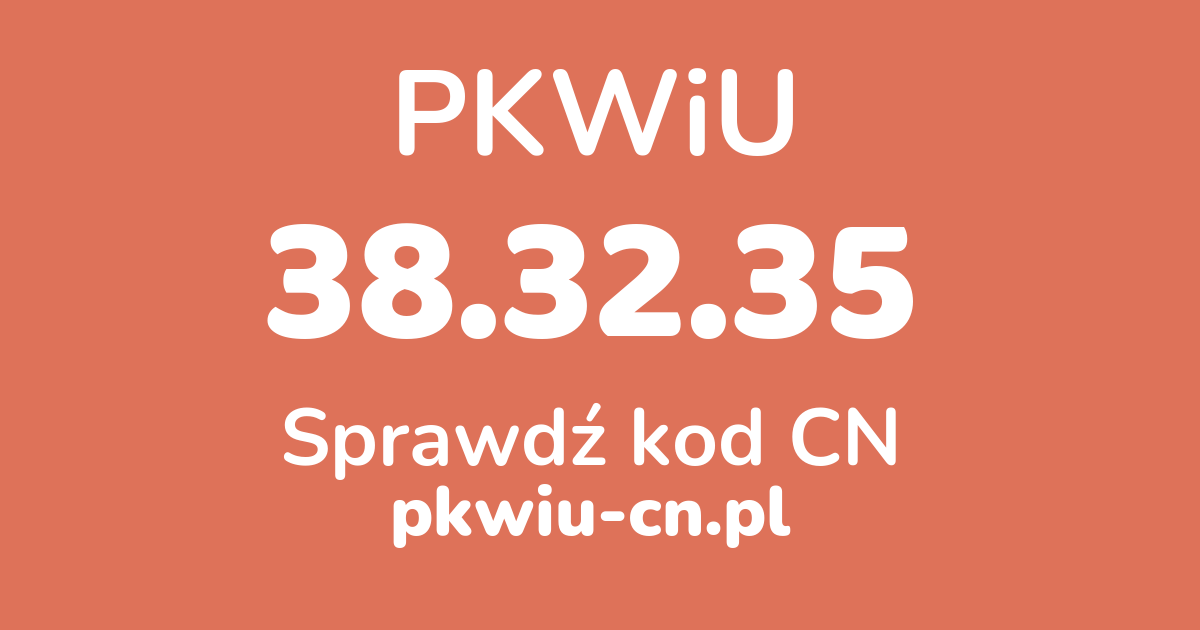 Wyszukiwarka PKWiU 38.32.35, konwerter na kod CN