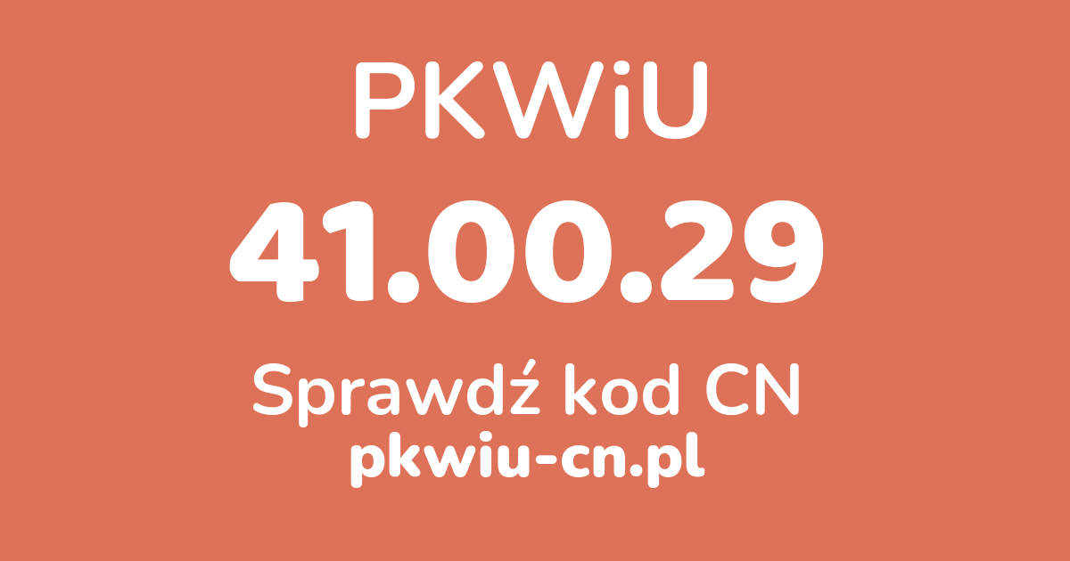 Wyszukiwarka PKWiU 41.00.29, konwerter na kod CN