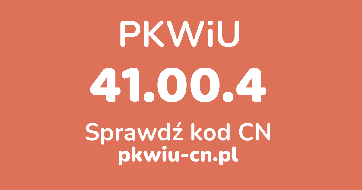 Wyszukiwarka PKWiU 41.00.4, konwerter na kod CN