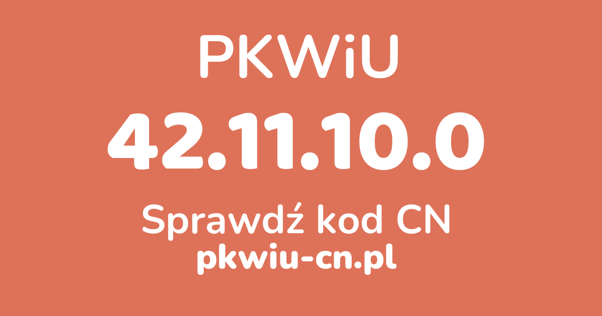 Wyszukiwarka PKWiU 42.11.10.0, konwerter na kod CN