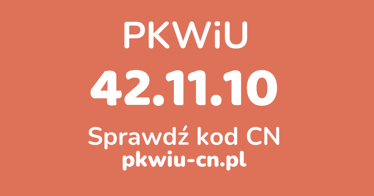 Wyszukiwarka PKWiU 42.11.10, konwerter na kod CN