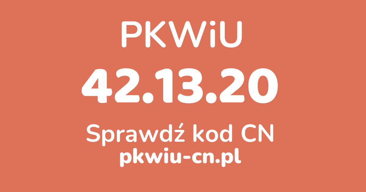 Wyszukiwarka PKWiU 42.13.20, konwerter na kod CN