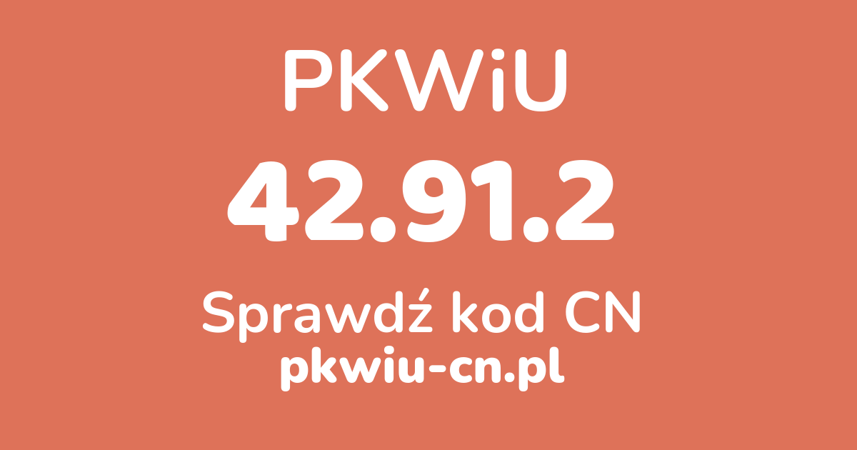 Wyszukiwarka PKWiU 42.91.2, konwerter na kod CN