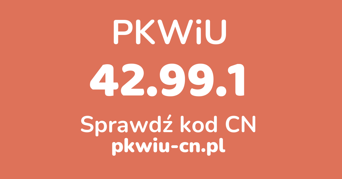 Wyszukiwarka PKWiU 42.99.1, konwerter na kod CN