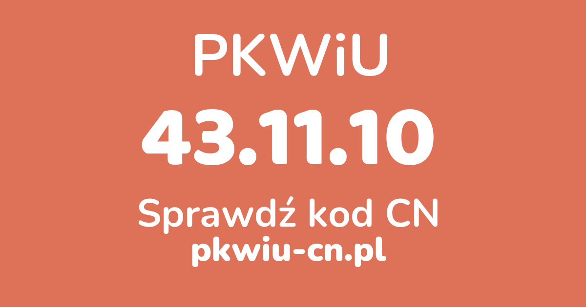 Wyszukiwarka PKWiU 43.11.10, konwerter na kod CN